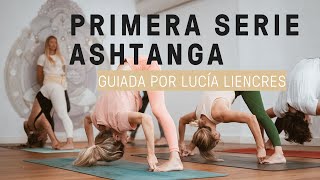 Primera serie de ashtanga yoga guiada por Lucía Liencres  Yoga chikitsa [upl. by Adnolor13]