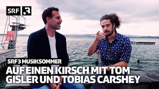 Auf einen Kirsch mit Tom Gisler und Tobias Carshey  SRF 3 Musiksommer  Radio SRF 3 [upl. by Jewell327]