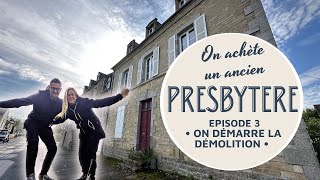 On achète un ancien Presbytère quon va rénover entièrement  EP 3 On démarre la démolition [upl. by Washburn]