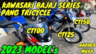 PANG TRICYCLE NG KAWASAKI BAJAJ CT 100  125  150 2023 MODEL  BAGO TO [upl. by Saimon495]