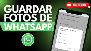 Cómo GUARDAR AUTOMÁTICAMENTE las FOTOS de WhatsApp en la Galería  📸 Configurar Ajustes WhatsApp 📸 [upl. by Heer]