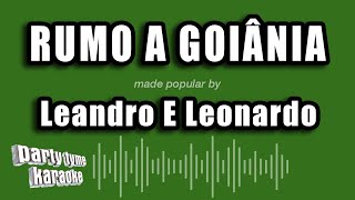 Leandro E Leonardo  Rumo A Goiânia Versão Karaokê [upl. by Alyaj]