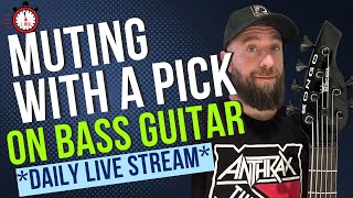 STRING MUTING WHILE USING A PICK ON BASS GUITAR  Live Stream [upl. by Cruz]