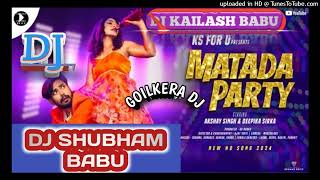 matada party ho munda dj song 2024Dj SHUBHAM BABU GOILKERADj KailashNagpuri Dj songho mundavideo [upl. by Inram]