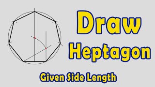 How to Draw a Heptagon given Side Length  Method 2 [upl. by Eznyl]