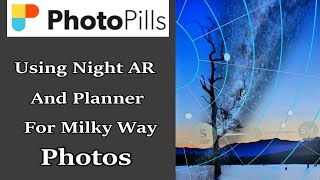 PhotoPills Tutorial – Using Night AR and Planner for Milky Way Photos [upl. by Knowling277]