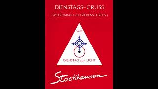 Stockhausen – DIENSTAG aus LICHT – DIENSTAGS–GRUSS WILLKOMMEN mit FRIEDENS–GRUSS [upl. by Sanoj]