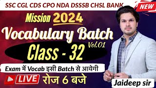 Vocab Batch Class 32 with Mock Test  CGL MTS CHSL CPO CDS NDA DSSSB🔥Vocab by Jaideep sir [upl. by Sullecram]