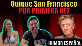 HUMOR ESPAÑOL  Reacción POR PRIMERA VEZ a Quique San Francisco  Los pesimistas [upl. by Namilus]