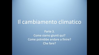 Cambiamento climatico  Parte III [upl. by Ariane]