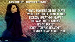 Television Heaven  Lyrics  Lana Del Rey  NEW SONG 2014 [upl. by Janus]