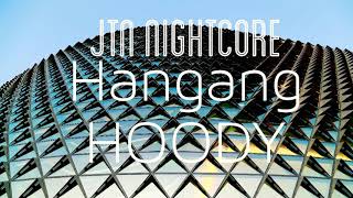 Nightcore Hangang  Hoody [upl. by Fredie825]