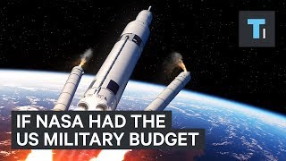 What NASA Could Accomplish If It Had The US Militarys 600 Billion Budget [upl. by Ardys]