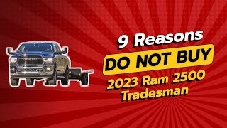 2023 Ram 2500 Tradesman  9 Reasons NOT to Buy 🚫💔 [upl. by Aretha]