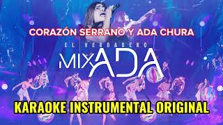 Corazón Serrano  El Verdadero Mix Ada  Ft Ada Chura KARAOKE INSTRUMENTAL ORIGINAL [upl. by Itsa]