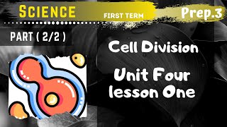 Science  Prep3  Cell Division  Part 22  Unit Four  Lesson One [upl. by Ahsenrac341]