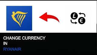 How To Change The Currency On Ryanair Best Method [upl. by Rammaj]