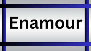 How To Pronounce Enamour  What Is The Meaning Of Enamour [upl. by Akcirahs]