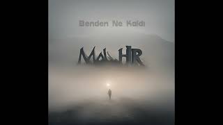 MAHİR  Benden Ne Kaldı [upl. by Leahcimnhoj]