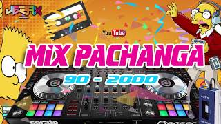 Mix 90s amp 2000s FULL PACHANGA  DJ Jerax Music [upl. by Anahsar740]