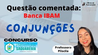 Questão comentada CONJUNÇÕES  Banca IBAM [upl. by Zebulon140]