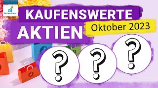 3 kaufenswerte Aktien im Oktober 2023 [upl. by Engamrahc]