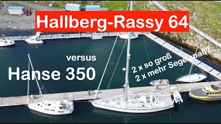 HallbergRassy 64 versus Hanse 350 doppelte Bootsgröße gleich doppelter Segelspaß [upl. by Anekahs709]