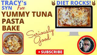 Tracy’s Yummy Tuna Pasta Bake Syn Free  Diet Rocks [upl. by Annis]