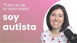 Soy mujer autista y no te habrías dado cuenta  MAMÁ VALIENTE [upl. by Auhoj]