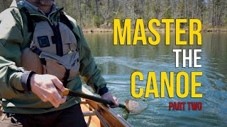 MASTER the CANOE  Part Two  How to Paddle a Canoe [upl. by Vashtia]