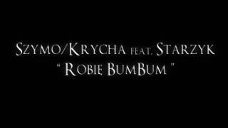 SzymoKrycha feat Starzyk  Robię BumBum Prod Smyku [upl. by Bonacci]