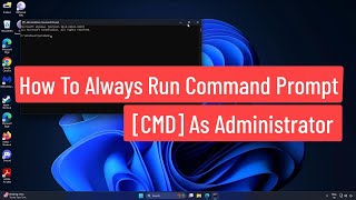 How To Always Run Command Prompt CMD As Administrator In Windows 1110 [upl. by Watt]