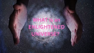 WHAT is an ENLIGHTENED UNIVERSE  Jared Rand 11 09 24 2376 [upl. by Ariam]