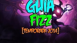 Guia FIZZ Temporada 2014 Español League of Legends [upl. by Amaso]