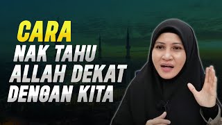 MACAM MANA NAK TAHU ALLAH DEKAT DENGAN KITA DENGARKAN PENJELASAN INI  USTAZAH ASMA HARUN 2023 [upl. by Flatto914]