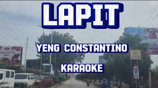 LAPIT YENG CONSTANTINO KARAOKE [upl. by Conte]