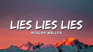 Morgan Wallen  Lies Lies Lies Official Lyric Video [upl. by Anuahsar]