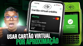 COMO PAGAR POR APROXIMAÇÃO COM CARTÃO VIRTUAL PICPAY [upl. by Thill]