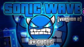 quotSONIC WAVEquot by CYCLIC V2 100 Gameplay SAV  Geometry Dash [upl. by Suryt]