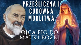 ❤️CUDOWNA MODLITWA OJCA PIO DO MATKI BOŻEJ❤️ [upl. by Lagasse]