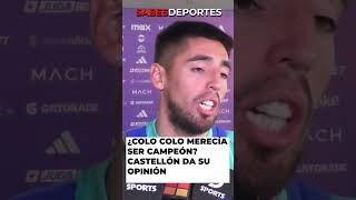 ¿COLO COLO merecía ser CAMPEÓN  GABRIEL CASTELLÓN responde ante la prensa udechile futbolchileno [upl. by Greggs]