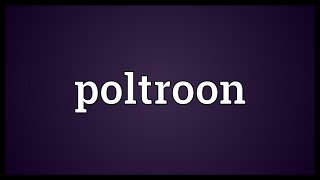 Poltroon Meaning [upl. by Awe340]