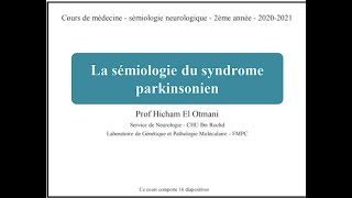 Semiologie Neurologique  Syndrome Parkinsonien FMPC [upl. by Reinaldo]