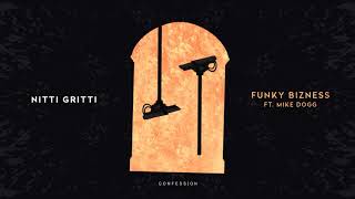 Nitti Gritti  Funky Bizness feat Mike Dogg [upl. by Anim466]