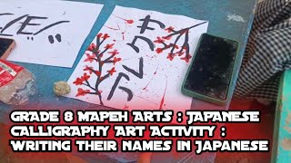 GRADE 8 MAPEH ARTS JAPANESE CALLIGRAPHY ACTIVITY  their names in japanese mapeh arts calligraphy [upl. by Cotsen]