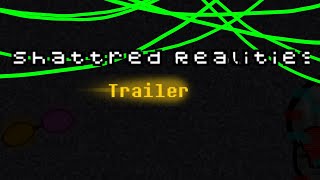 Shattered Realities  Trailer [upl. by Clea313]