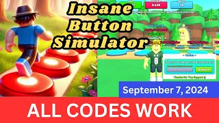 All Codes Work Insane Button Simulator ROBLOX September 7 2024 [upl. by Emarie787]