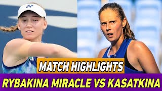 Elena Rybakina Miracle Vs Daria Kasatkina Full Highlights  Wta Tennis Highlights [upl. by Marb31]