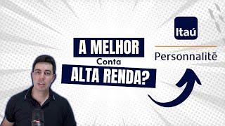 ITAÃš PERSONNALITÃ‰ ENTENDA O MOTIVO DE SER UMA DAS MELHORES CONTAS [upl. by Cornwell758]