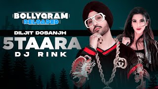 5 Taara Official Remix  Diljit Dosanjh  DJ Rink  BOLLYGRAM RELOADED  Latest Punjabi Songs 2021 [upl. by Vinson]